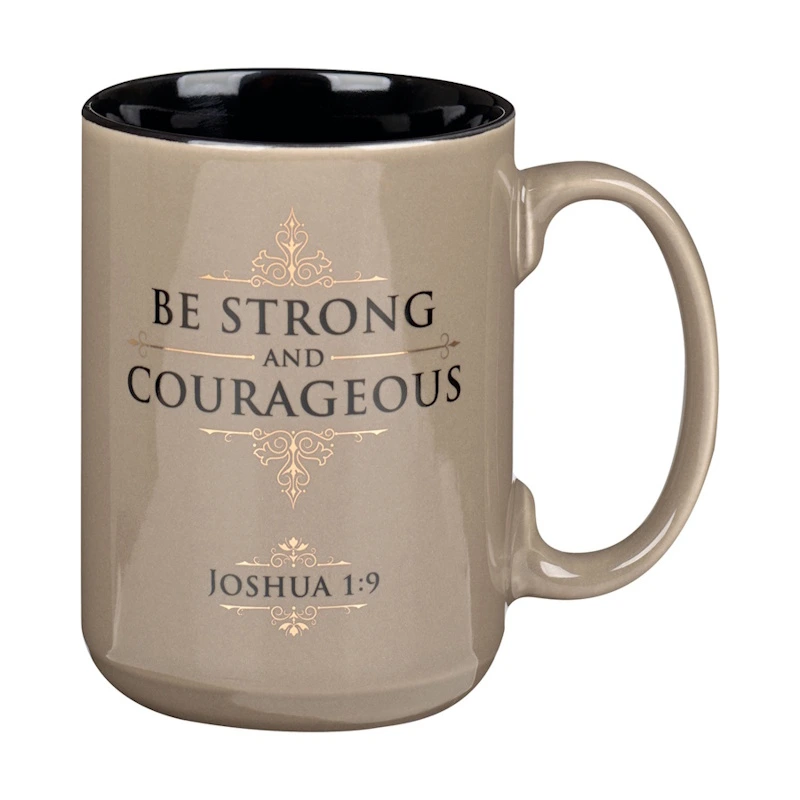 Be Strong and Courageous Ceramic Mug (MUG1135)