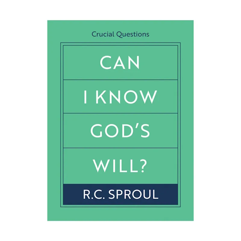 Can I Know God's Will? by RC Sproul