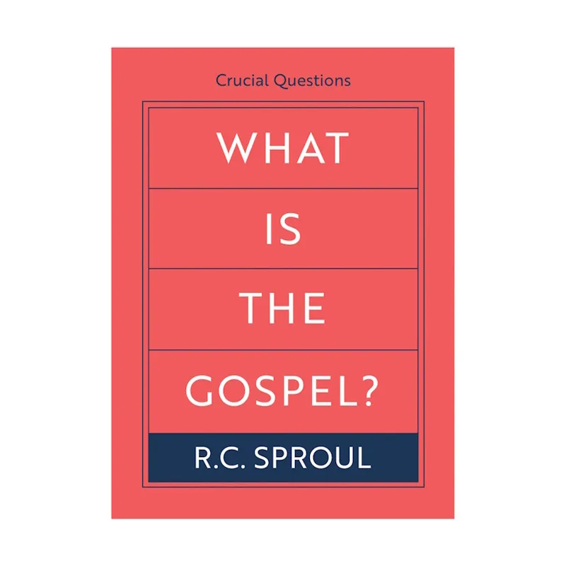 What is the Gospel? by RC Sproul